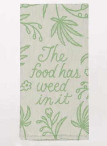 Food Has Weed In It Dish Towel