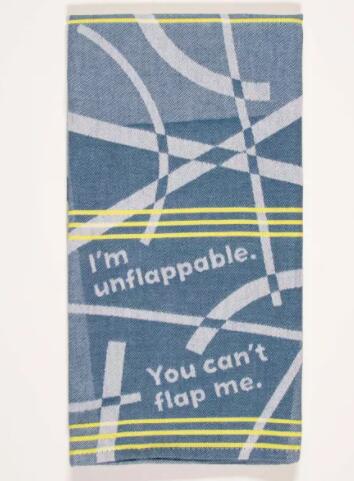 I'm Unflappable Dish Towel